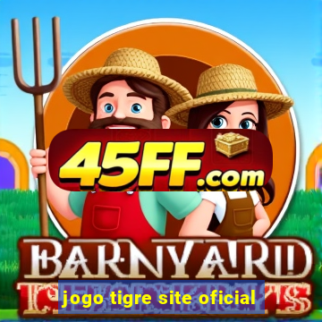 jogo tigre site oficial